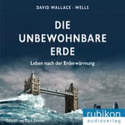 Cover von Die unbewohnbare Erde: Leben nach der Erderwärmung