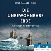 Cover von Die unbewohnbare Erde - Leben nach der Erderwärmung