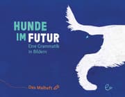 Cover von Hunde im Futur. Das Malheft