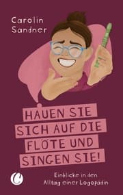 Cover von 'Hauen Sie sich auf die Flöte und singen Sie!'