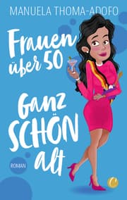 Cover von Frauen über 50 - Ganz SCHÖN alt
