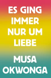 Cover von Es ging immer nur um Liebe