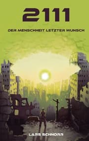 Cover von 2111 - der Menschheit letzter Wunsch