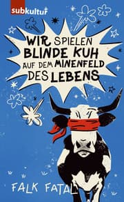 Cover von Wir spielen Blinde Kuh auf dem Minenfeld des Lebens