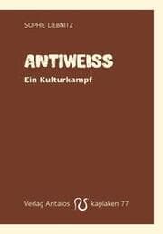 Cover von Antiweiß