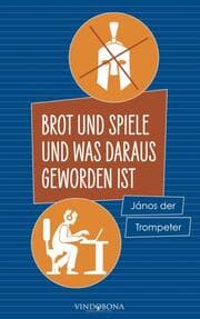 Cover von Brot und Spiele und was daraus geworden ist