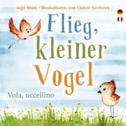 Cover von Flieg, kleiner Vogel. - Vola, uccellino.