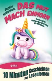 Cover von 10 Minuten Geschichten zum Lesenlernen: Das Mutmach Einhorn