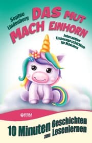 Cover von 10 Minuten Geschichten zum Lesenlernen: Das Mutmach Einhorn