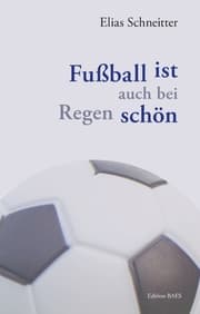 Cover von Fußball ist auch bei Regen schön