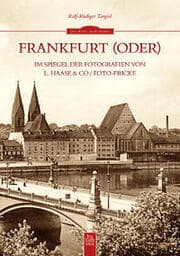 Cover von Frankfurt (Oder) im Spiegel der Fotografien von L. Haase & Co./Foto-Fricke