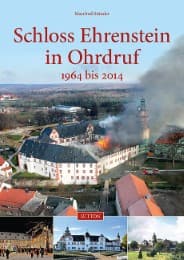 Cover von Schloss Ehrenstein in Ohrdruf 1964 bis 2014