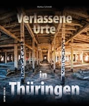 Cover von Verlassene Orte in Thüringen