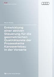Cover von Entwicklung einer aktiven Steuerung für die geometrischen Qualitätsziele der Prozesskette Karosseriebau in der Vorserie