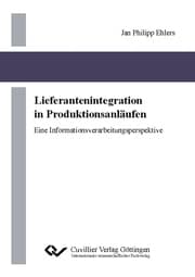 Cover von Lieferantenintegration in Produktionsanläufen. Eine Informationsverarbeitungsperspektive
