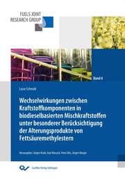Cover von Wechselwirkungen zwischen Kraftstoffkomponenten in biodieselbasierten Mischkraftstoffen unter besonderer Berücksichtigung der Alterungsprodukte von Fettsäuremethylestern