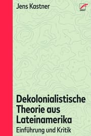 Cover von Dekolonialistische Theorie aus Lateinamerika