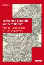Cover von Kreise und Landräte auf dem Barnim vom 18.Jahrhundert bis zur Gegenwart