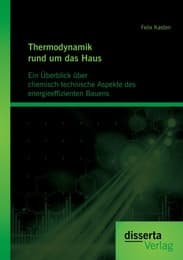 Cover von Thermodynamik rund um das Haus: Ein Überblick über chemisch-technische Aspekte des energieeffizienten Bauens