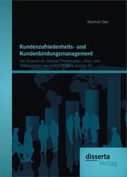 Cover von Kundenzufriedenheits- und Kundenbindungsmanagement: Am Beispiel der Division Privatkunden, Klein- und Mittelbetriebe der UniCredit Bank Austria AG