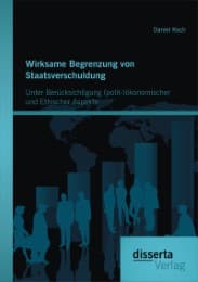 Cover von Wirksame Begrenzung von Staatsverschuldung: Unter Berücksichtigung (polit-)ökonomischer und ethischer Aspekte