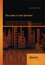 Cover von Das Leben in zwei Sprachen - Eine empirische Untersuchung zum bilingualen Leben italienischer Migrantenkinder