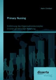 Cover von Primary Nursing: Einführung des Organisationskonzeptes in einer geriatrischen Abteilung
