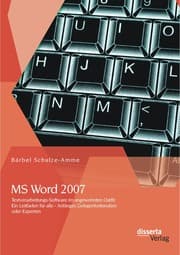 Cover von MS Word 2007 - Textverarbeitungs-Software im ungewohnten Outfit: Ein Leitfaden für alle - Anfänger, Gelegenheitsnutzer oder Experten