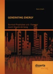 Cover von GENERATING ENERGY: Burnout-Prophylaxe und -Therapie durch Shaolin-Qi Gong