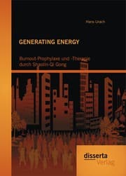 Cover von GENERATING ENERGY: Burnout-Prophylaxe und -Therapie durch Shaolin-Qi Gong