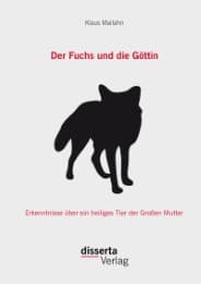 Cover von Der Fuchs und die Göttin: Erkenntnisse über ein heiliges Tier der Großen Mutter