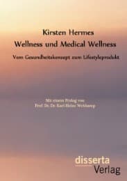 Cover von Wellness und Medical Wellness: Vom Gesundheitskonzept zum Lifestyleprodukt