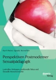 Cover von Perspektiven Postmoderner Sexualpädagogik: Lustvolles Verlangen, traditionelle Tabus und Sexuelle Menschenrechte