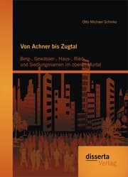 Cover von Von Achner bis Zugtal: Berg-, Gewässer-, Haus-, Ried- und Siedlungsnamen im oberen Murtal