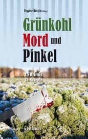 Cover von Grünkohl, Mord und Pinkel: 25 Ostfrieslandkrimis und 25 Rezepte