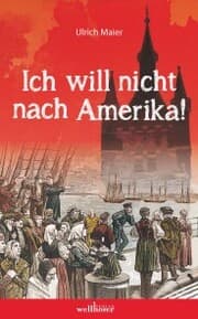 Cover von Ich will nicht nach Amerika! Historischer Roman