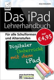 Cover von Das iPad Lehrerhandbuch - Digitaler Unterricht mit dem iPad