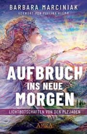 Cover von AUFBRUCH INS NEUE MORGEN: Lichtbotschaften von den Plejaden