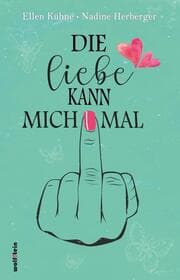 Cover von Die Liebe kann mich mal