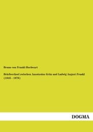 Cover von Briefwechsel zwischen Anastasius Grün und Ludwig August Frankl (1845 - 1876)