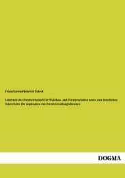 Cover von Lehrbuch der Forstwirtschaft für Waldbau- und Försterschulen sowie zum forstlichen Unterrichte für Aspiranten des Forstverwaltungsdienstes