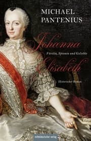 Cover von Johanna Elisabeth - Fürstin, Spionin und Geliebte