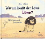Cover von Warum heißt der Löwe Löwe?