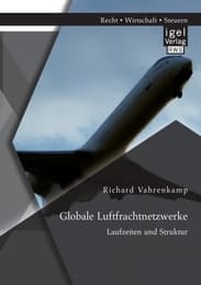 Cover von Globale Luftfrachtnetzwerke - Laufzeiten und Struktur