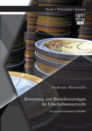Cover von Bewertung von Betriebsvermögen im Erbschaftssteuerrecht: Ein praxisorientierter Leitfaden