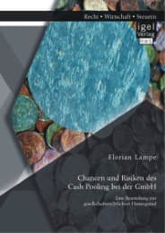 Cover von Chancen und Risiken des Cash Pooling bei der GmbH: Eine Beurteilung vor gesellschaftsrechtlichem Hintergrund