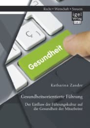 Cover von Gesundheitsorientierte Führung: Der Einfluss der Führungskultur auf die Gesundheit der Mitarbeiter