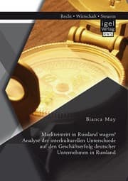Cover von Markteintritt in Russland wagen? Analyse der interkulturellen Unterschiede auf den Geschäftserfolg deutscher Unternehmen in Russland