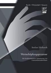 Cover von Wertschöpfungsprozesse: Die kundenorientierte Optimierung von Unternehmensaktivitäten