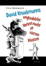Cover von David Knackmanns unglaubliche Vorlesenacht der vierten Klassen. Mit Illustrationen von Thomas Leibe